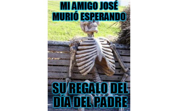 No hay que esperar hasta el domingo: Memes previos al día del padre