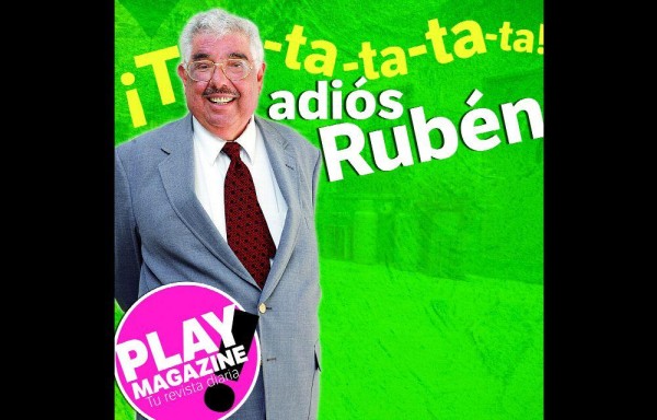 ¡Ta-ta-ta-ta-ta! Adiós, Rubén